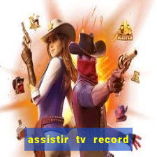 assistir tv record bahia ao vivo agora